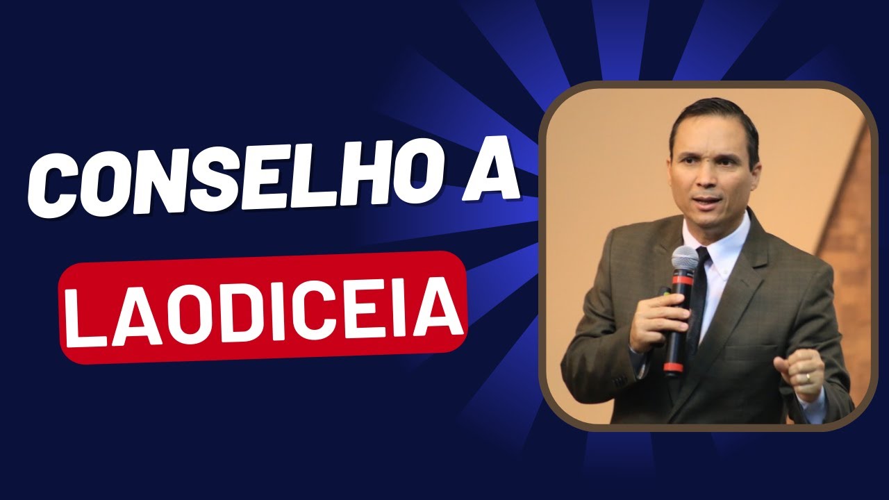 SERMÃO: CONSELHO A LAODICEIA / PR. ARILTON / IASD MÉIER