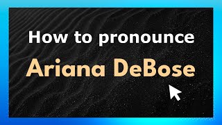 How to pronounce Ariana Debose