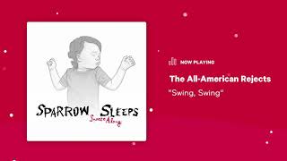 Sparrow Sleeps: The All-American Rejects - &quot;Swing, Swing&quot; Lullaby