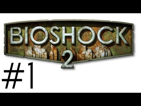 Bioshock 2 Walkthrough / Gameplay Part 1 - Return to Rapture