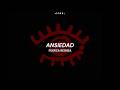 Fuerza Regida - ANSIEDAD (Letra/Lyrics)