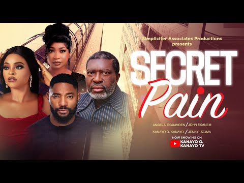 SECRET PAIN- KANAYO O. KANAYO, ANGELA EGUAVOEN, JOHN EKANEM, JENNY UZOMA