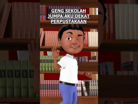 GENG SEKOLAH JUMPA AKU DEKAT PERPUSTAKAAN