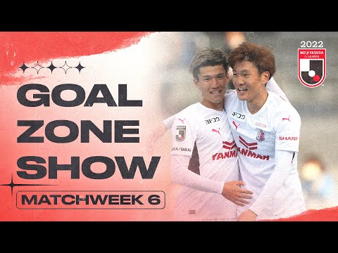 The J1 GOALZONE Show | Matchweek 6 | 2022 | J.LEAGUE