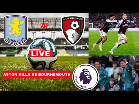 Aston Villa vs Bournemouth Live Stream Premier League Football EPL Match Score Commentary Highlights