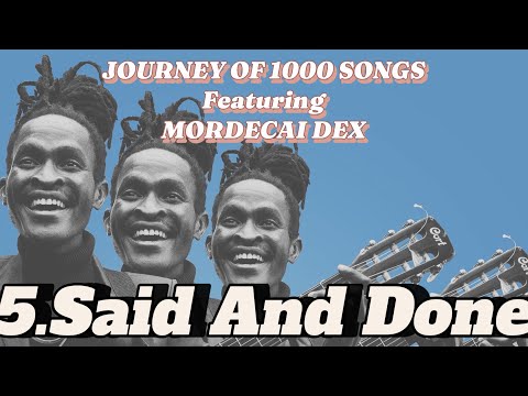[5/1000] MORDECAI DEX - Said And Done (Acoustic) [SMS “SKIZA 6987830” TO 811]