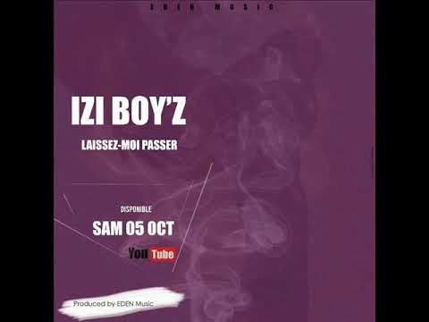 Izi Boy'z - Laisser Moi Passer (Eden Music)