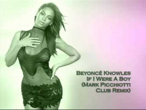 Beyoncé Knowles- If I Were A Boy (Mark Picchiotti Club Remix)