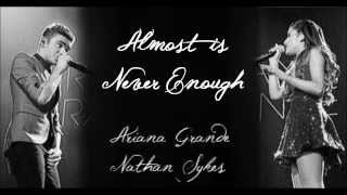 Almost is Never Enough - Ariana Grande ft. Nathan Sykes (Full studio version w/ Lyrics)