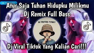Download lagu ATUR SAJA TUHAN HIDUPKU MILIKMU REMIX FULL BASS • DJ REMIX FULL BASS TERBARU TERENAK 🔥🔥 mp3