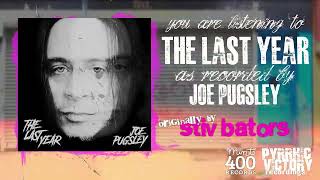 JOE PUGSLEY &quot;The Last Year&quot; (Stiv Bators Cover)