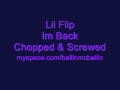 Lil Flip - Im Back ( Chopped & Screwed )