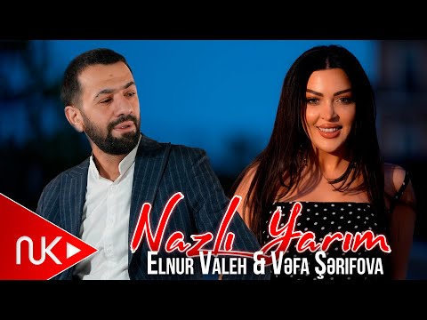 Elnur Valeh & Vefa Serifova - Nazli Yarim 2025 (Yeni Klip) 4K