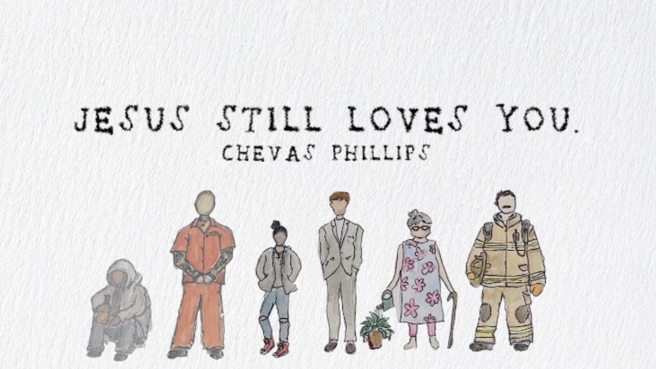 Chevas Phillips - Jesus Still Loves You (Official Lyric Video)
