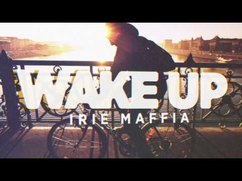 IRIE MAFFIA - WAKE UP (Official Lyric Video)