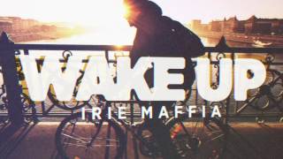 IRIE MAFFIA - WAKE UP (Official Lyric Video)