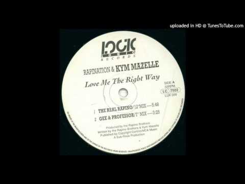 Rapination & Kym Mazelle - Love Me The Right Way (Gee And Professor 7'' Mix)