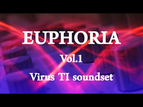 Euphoria Vol.1 - Virus TI Soundset COMING SOON!