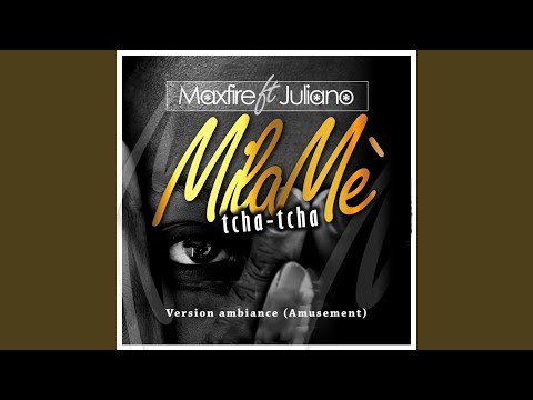 Milamè tcha-tcha feat Juliano