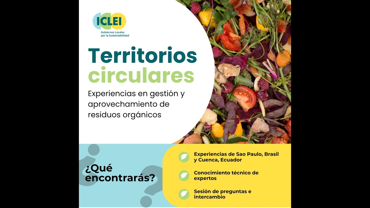 Territorios circulares: experiencias en gestión y aprovechamiento de residuos orgánicos
