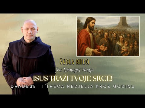 „Isus traži tvoje srce!“ – 23. nedjelja kroz godinu  [Škola Riječi #119]