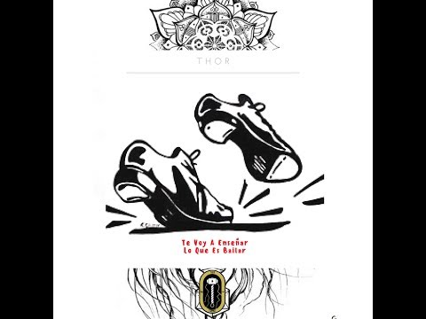 THOR - Te Voy A Enseñar Lo Que Es Bailar