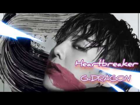 G-DRAGON-Heartbreaker(하트브레이커)# GD#권지용#지드래곤#가사