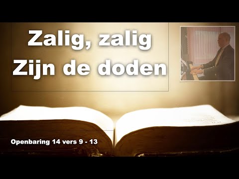 Zalig, zalig zijn de doden, zegt de Geest…