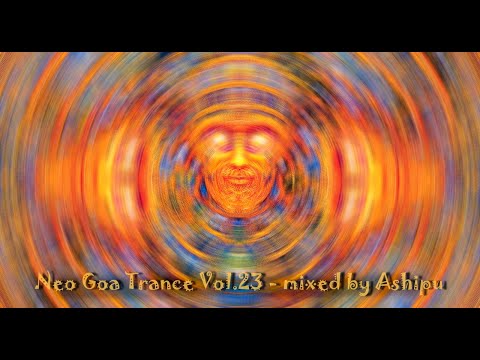 Neo Goa Trance Vol.23 - mixed by Ashipu