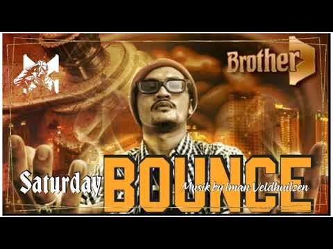 SATURDAY BOUNCE - BROTHER D As KINGCALI