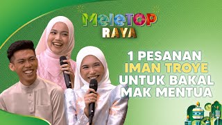 Download lagu EKSKLUSIF! IMAN TROYE buat ucapan khas buat bakal MAK MERTUA | MeleTOP | Nabil & Hawa mp3