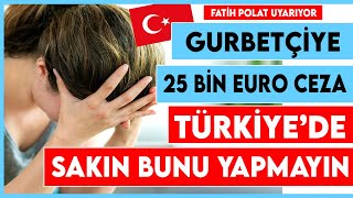 Yabancı Plakalı Araçla Türkiye’ye Giden Gurbetçiye Rekor Ceza!