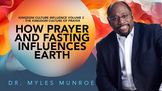 Prayer & Fasting: Dr. Myles Munroe