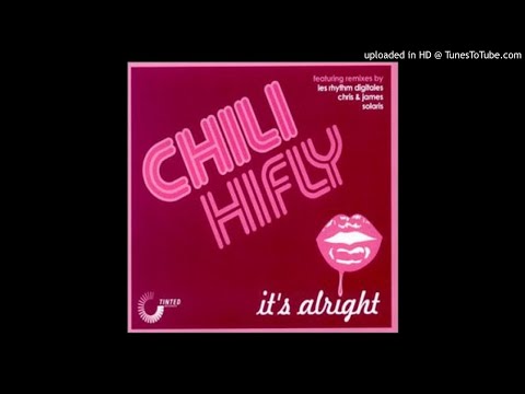 Chili Hi Fly - It's Alright (Club Edit)