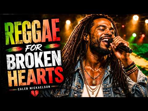 BROKEN HEART REGGAE 🥀 Emotional Roots Reggae & Lovers Rock Collection 2026