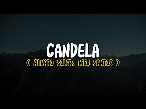 Alvaro Soler, Nico Santos - Candela (Lyrics)