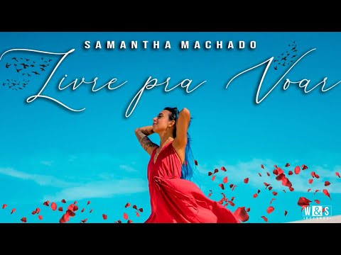 Samantha Machado - Livre Pra Voar