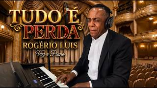 🎹✨ TUDO É PERDA – Rogério Luis | Cover Voz e Piano ✨🎹