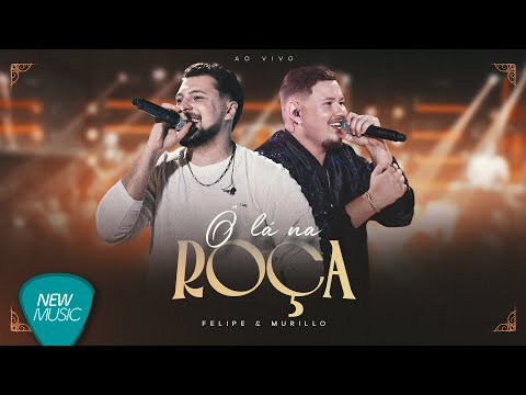 Felipe & Murillo - Ô Lá Na Roça (Ao Vivo) [Clipe Oficial]