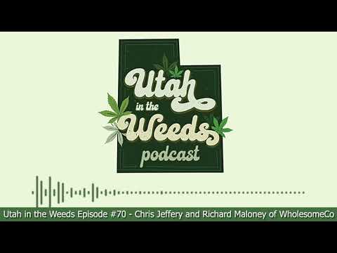 Chris Jeffery and Richard Maloney of WholesomeCo | Utah in the Weeds #70