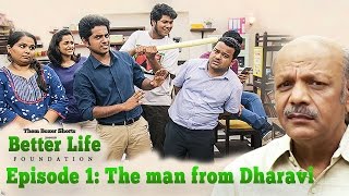 Better Life Foundation  Episode 1  The Man from Dh