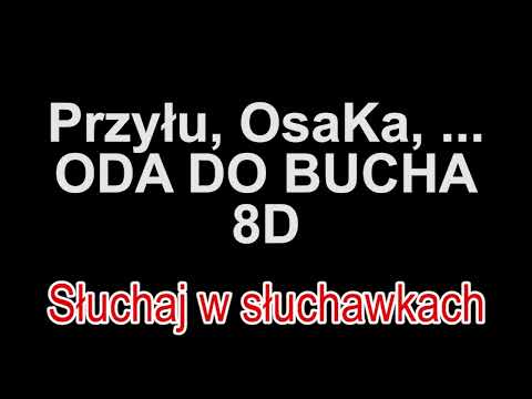 Przyłu, OsaKa, Bober, Szymi Szyms, Filipek - ODA DO BUCHA 8D