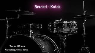Download lagu Beraksi - Kotak (Drumless Song) mp3