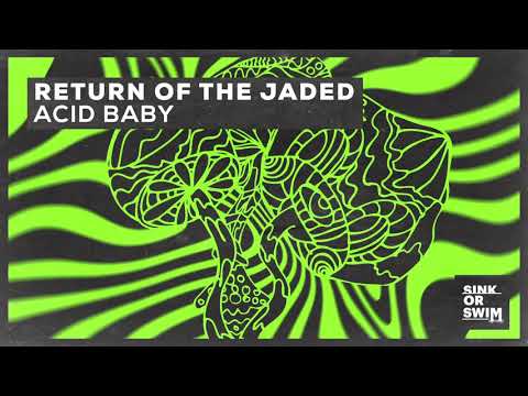 Return Of The Jaded - Acid Baby (Official Audio)