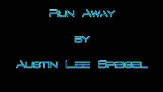 Run Away by Austin Lee Speigel