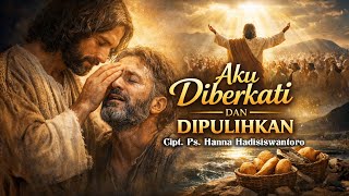 Download lagu AKU DIBERKATI DAN DIPULIHKAN | Ps. Hanna Hadisiswantoro mp3