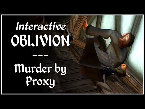 Interactive Oblivion - Murder by Proxy