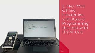 dormakaba E-Plex 7900 Offline Installation with Aurora: Programming the Lock with the M-unit