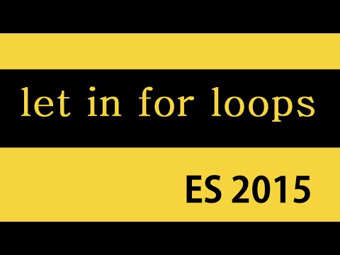 Learn ES6 and Typescript Tutorial 7 let in for loops - Mind Luster