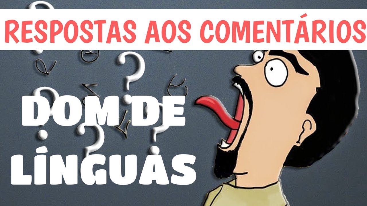 Respostas COMENTÁRIOS "Dom de Línguas"